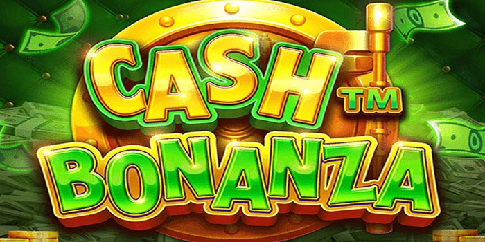 Slot Cash Bonanza Terpercaya Untuk Hasil Kemenangan Besar