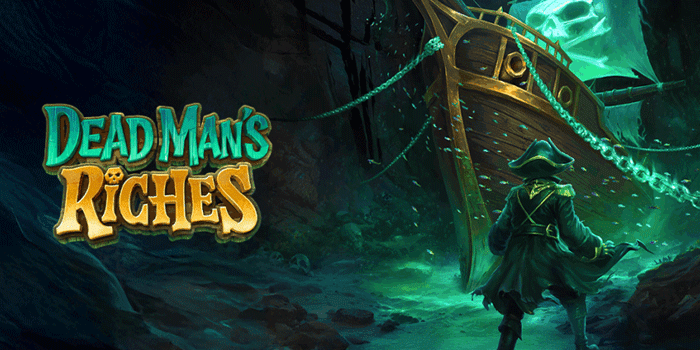 Cara Efisien Mendapatkan Jackpot Dan Scatter Di Slot Dead Mans Riches