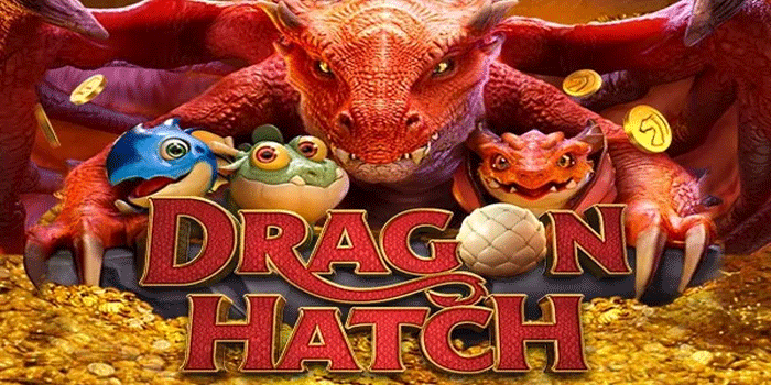 Trik Rahasia Menang Besar Di Slot Dragon Hatch